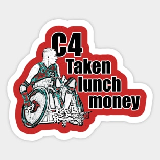 c4-taken-lunch-money Sticker